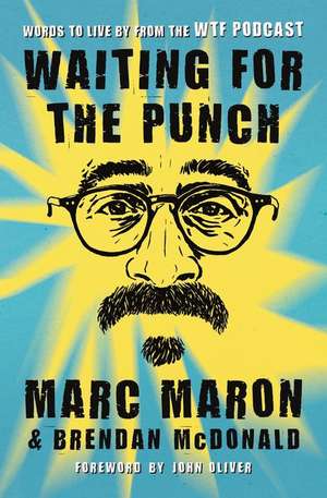 Waiting for the Punch de Marc Maron and Brendan McDonald