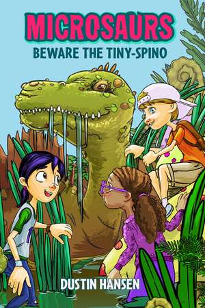 Microsaurs: Beware the Tiny-Spino de Dustin Hansen