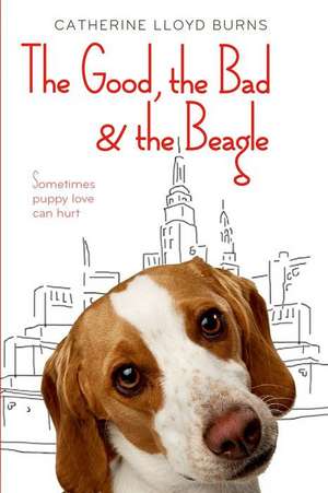 The Good, the Bad & the Beagle de Catherine Lloyd Burns