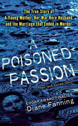 Poisoned Passion de Diane Fanning