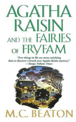 Agatha Raisin and the Fairies of Fryfam de M. C. Beaton