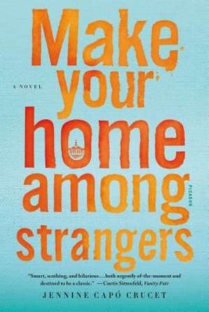 Make Your Home Among Strangers de Jennine Capo Crucet