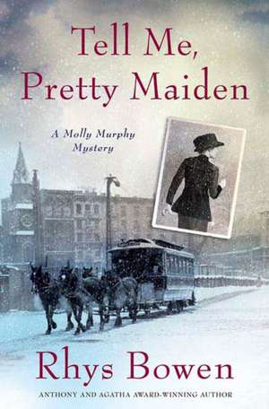 Tell Me, Pretty Maiden de Rhys Bowen