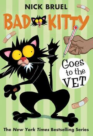 Bad Kitty Goes to the Vet de Nick Bruel