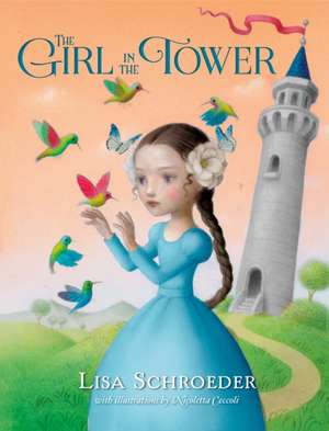 The Girl in the Tower de Lisa Schroeder