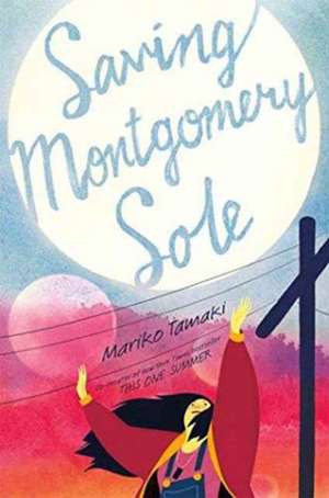 Saving Montgomery Sole de Mariko Tamaki