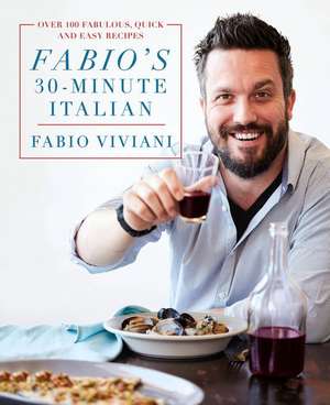 Fabio's 30-Minute Italian de Fabio Viviani