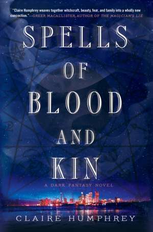 SPELLS OF BLOOD & KIN de CLAIRE HUMPHREY