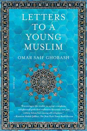 Letters to a Young Muslim de Omar Saif Ghobash