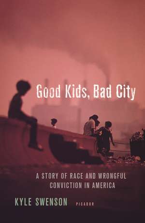 Good Kids, Bad City de Kyle Swenson