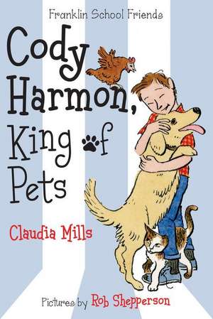 Cody Harmon, King of Pets de Claudia Mills