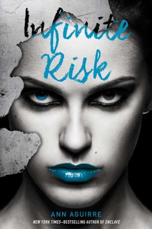 INFINITE RISK de ANN AGUIRRE