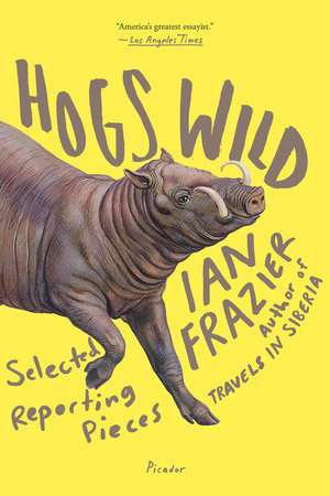 Hogs Wild de Ian Frazier