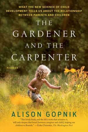 The Gardener and the Carpenter de Alison Gopnik