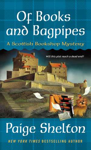 Of Books and Bagpipes: A Scottish Bookshop Mystery de Paige Shelton