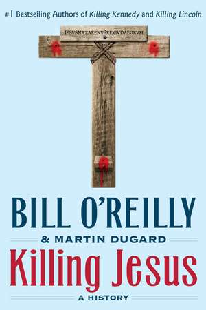 Killing Jesus de Bill O' Reilly