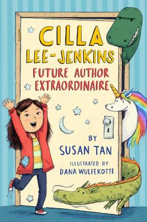 Cilla Lee-Jenkins: Future Author Extraordinaire de Susan Tan