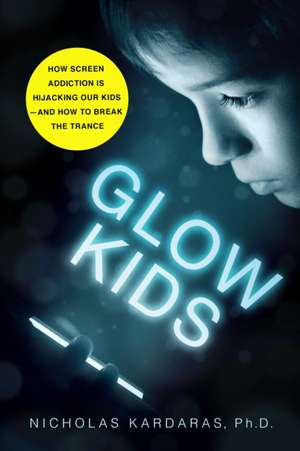 Glow Kids de Nicholas Kardaras