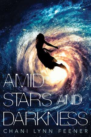 Amid Stars and Darkness de Chani Lynn Feener