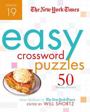 The New York Times Easy Crossword Puzzles Volume 19 de New York Times