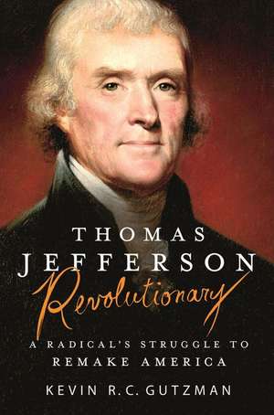 Thomas Jefferson - Revolutionary de Kevin R. C. Gutzman