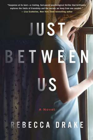 Just Between Us de Rebecca Drake