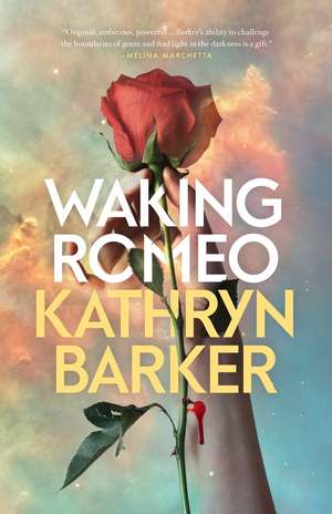 Waking Romeo de Kathryn Barker