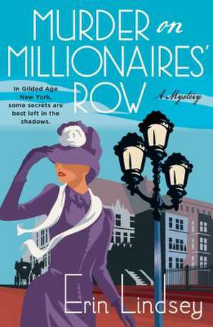 Murder on Millionaires' Row de Erin Lindsey