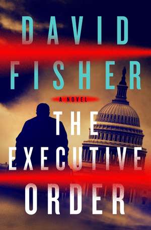 The Executive Order de David (AUTHOR) Fisher