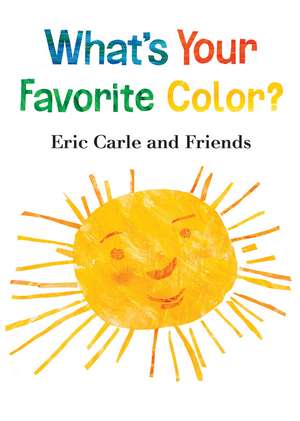 What's Your Favorite Color? de Eric Carle