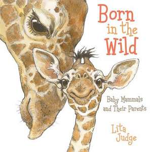 Born in the Wild de Lita Judge