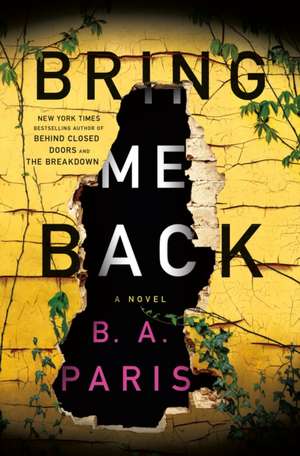 Paris, B: Bring Me Back de B. A. Paris