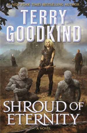 SHROUD OF ETERNITY de TERRY GOODKIND