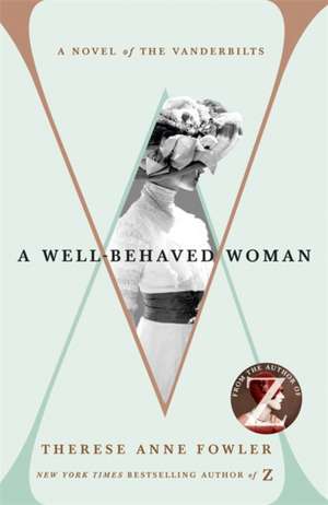 A Well-Behaved Woman de Therese Anne Fowler