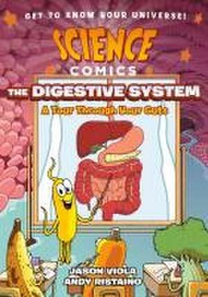 Science Comics: The Digestive System de Jason Viola