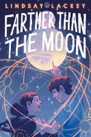 Farther Than the Moon de Lindsay Lackey