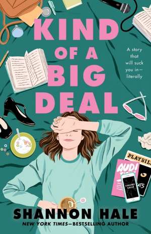 Kind of a Big Deal de Shannon Hale