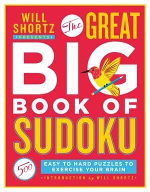 Will Shortz Presents the Great Big Book of Sudoku Volume 1 de Will Shortz