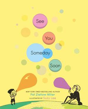 See You Someday Soon de Pat Zietlow Miller