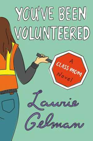 Gelman, L: You've Been Volunteered de Laurie Gelman