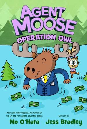 Agent Moose: Operation Owl de Mo O'Hara