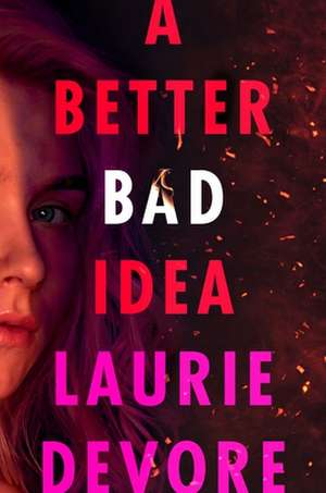 A Better Bad Idea de Laurie Devore