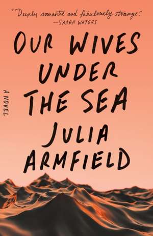 Our Wives Under the Sea de Julia Armfield