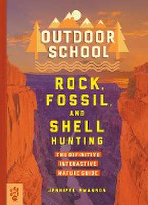 Outdoor School: Rock, Fossil, and Shell Hunting de Jennifer Swanson