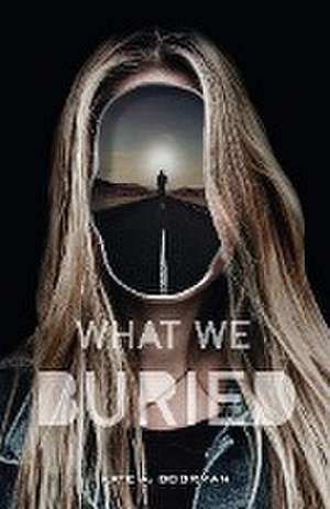 What We Buried de Kate A Boorman