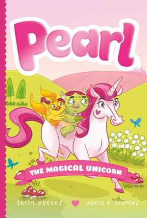 PEARL THE MAGICAL UNICORN de Sally Odgers