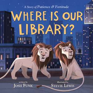 Where Is Our Library? de Josh Funk