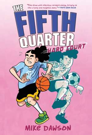 The Fifth Quarter: Hard Court de Mike Dawson