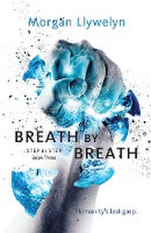 Breath by Breath de Morgan Llywelyn