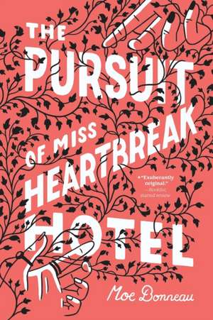 The Pursuit of Miss Heartbreak Hotel de Moe Bonneau